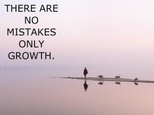 There are no mistakes only growth